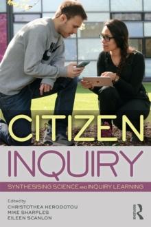 Citizen Inquiry : Synthesising Science and Inquiry Learning