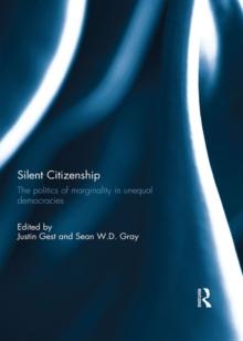 Silent Citizenship : The Politics of Marginality in Unequal Democracies