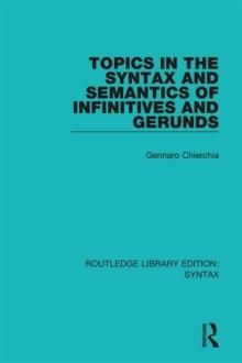 Topics in the Syntax and Semantics of Infinitives and Gerunds