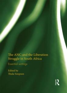 The ANC and the Liberation Struggle in South Africa : Essential writings