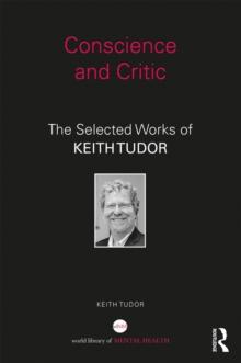 Conscience and Critic : The selected works of Keith Tudor