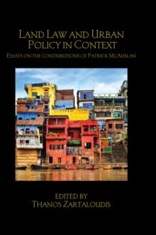 Land Law and Urban Policy in Context : Essays on the Contributions of Patrick McAuslan