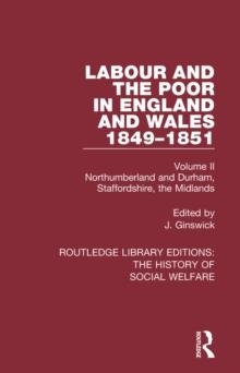 Labour and the Poor in England and Wales - The letters to The Morning Chronicle from the Correspondants in the Manufacturing and Mining Districts, the Towns of Liverpool and Birmingham, and the Rural