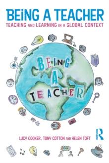 Being a Teacher : Teaching and Learning in a Global Context