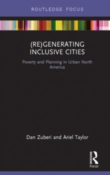 (Re)Generating Inclusive Cities : Poverty and Planning in Urban North America