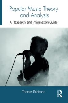 Popular Music Theory and Analysis : A Research and Information Guide