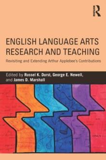 English Language Arts Research and Teaching : Revisiting and Extending Arthur Applebee's Contributions