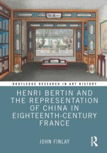 Henri Bertin and the Representation of China in Eighteenth-Century France