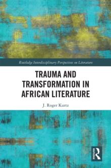 Trauma and Transformation in African Literature