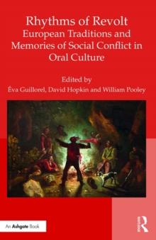 Rhythms of Revolt: European Traditions and Memories of Social Conflict in Oral Culture