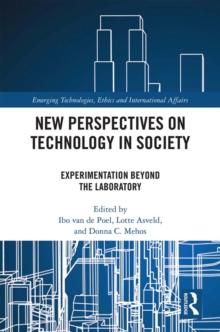 New Perspectives on Technology in Society : Experimentation Beyond the Laboratory