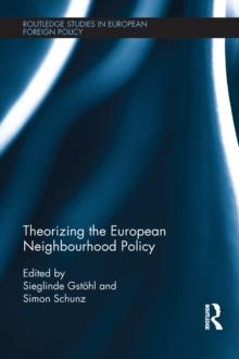 Theorizing the European Neighbourhood Policy