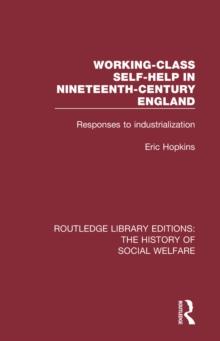 Working-Class Self-Help in Nineteenth-Century England : Responses to industrialization