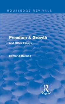 Freedom & Growth (Routledge Revivals) : And Other Essays