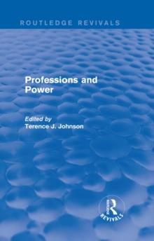 Professions and Power (Routledge Revivals)