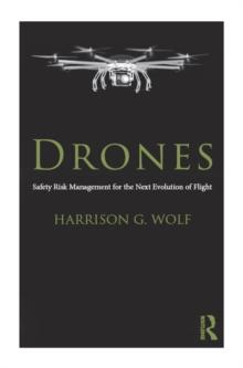 Drones : Safety Risk Management for the Next Evolution of Flight