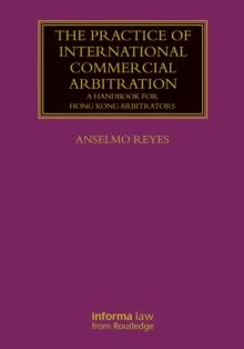 The Practice of International Commercial Arbitration : A Handbook for Hong Kong Arbitrators