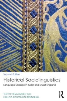 Historical Sociolinguistics : Language Change in Tudor and Stuart England