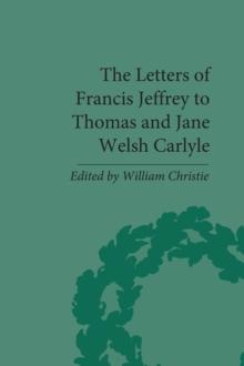 The Letters of Francis Jeffrey to Thomas and Jane Welsh Carlyle