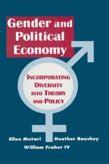 Engendered Economics : Incorporating Diversity into Political Economy