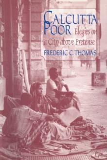 Calcutta Poor : Inquiry into the Intractability of Poverty