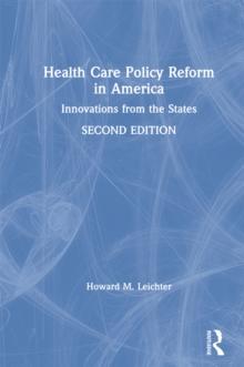 Health Care Policy Reform in America : Innovations from the States