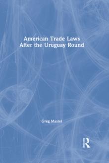 American Trade Laws After the Uruguay Round