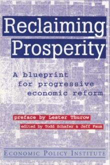 Reclaiming Prosperity : Blueprint for Progressive Economic Policy