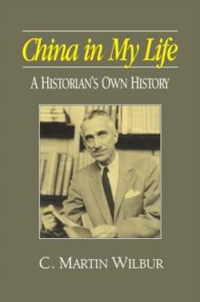 China in My Life: A Historian's Own History : A Historian's Own History