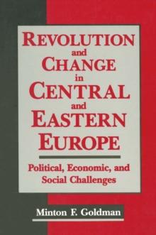 Revolution and Change in Central and Eastern Europe : Political, Economic and Social Challenges