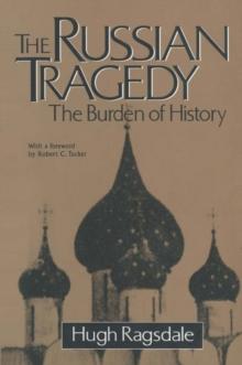 The Russian Tragedy: The Burden of History : The Burden of History