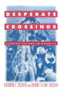 Desperate Crossings : Seeking Refuge in America