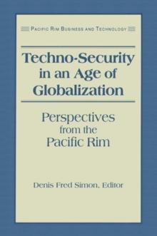 Techno-Security in an Age of Globalization : Perspectives from the Pacific Rim