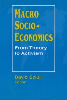 Macro Socio-economics: From Theory to Activism : From Theory to Activism