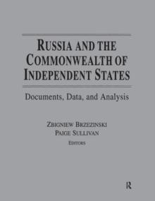 Russia and the Commonwealth of Independent States : Documents, Data, and Analysis