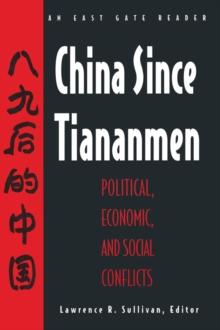 China Since Tiananmen : Political, Economic and Social Conflicts - Documents and Analysis