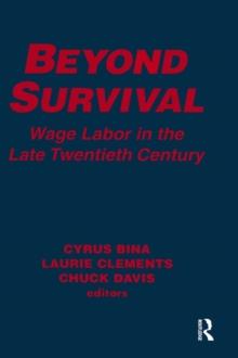 Beyond Survival : Wage Labour and Capital in the Late Twentieth Century