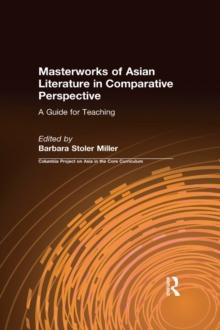 Masterworks of Asian Literature in Comparative Perspective: A Guide for Teaching : A Guide for Teaching