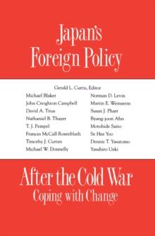 Japan's Foreign Policy After the Cold War : Coping with Change