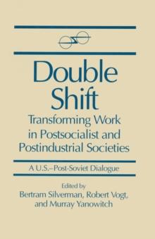 Double Shift : Transforming Work in Postsocialist and Postindustrial Societies