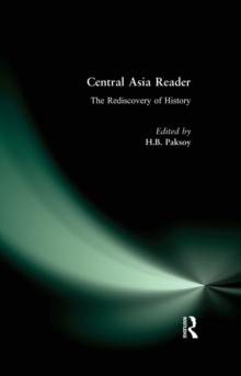 Central Asia Reader: The Rediscovery of History : The Rediscovery of History