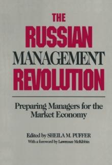 The Russian Management Revolution : Preparing Managers for a Market Economy