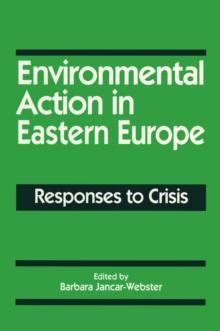 Environmental Action in Eastern Europe : Responses to Crisis