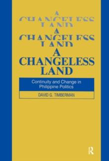 A Changeless Land : Continuity and Change in Philippine Politics