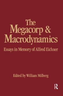 The Megacorp and Macrodynamics : Essays in Memory of Alfred Eichner