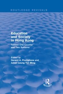 Education and Society in Hong Kong : Toward One Country and Two Systems