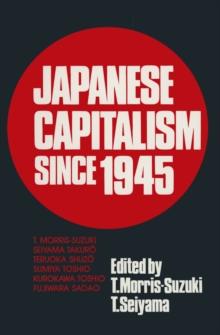 Japanese Capitalism Since 1945 : Critical Perspectives