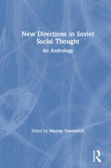 New Directions in Soviet Social Thought: An Anthology : An Anthology