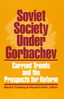 Soviet Society Under Gorbachev : Current Trends and the Prospects for Change