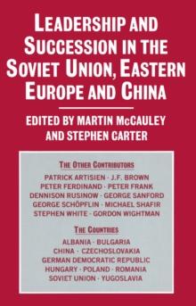 Leadership and Succession in the Soviet Union, Eastern Europe, and China